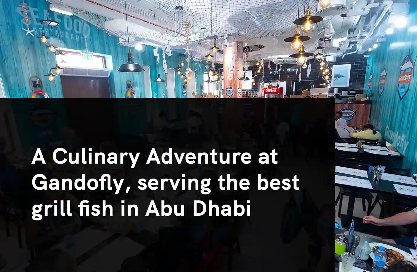 Best grill fish in Abu Dhabi at Gandofly Seafood Restaurant