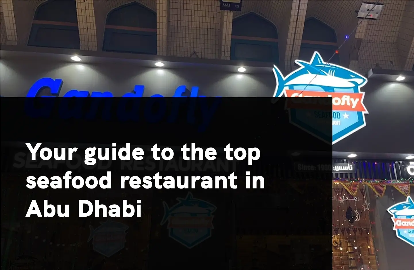 Your guide to the top seafood restaurant in Abu Dhabi